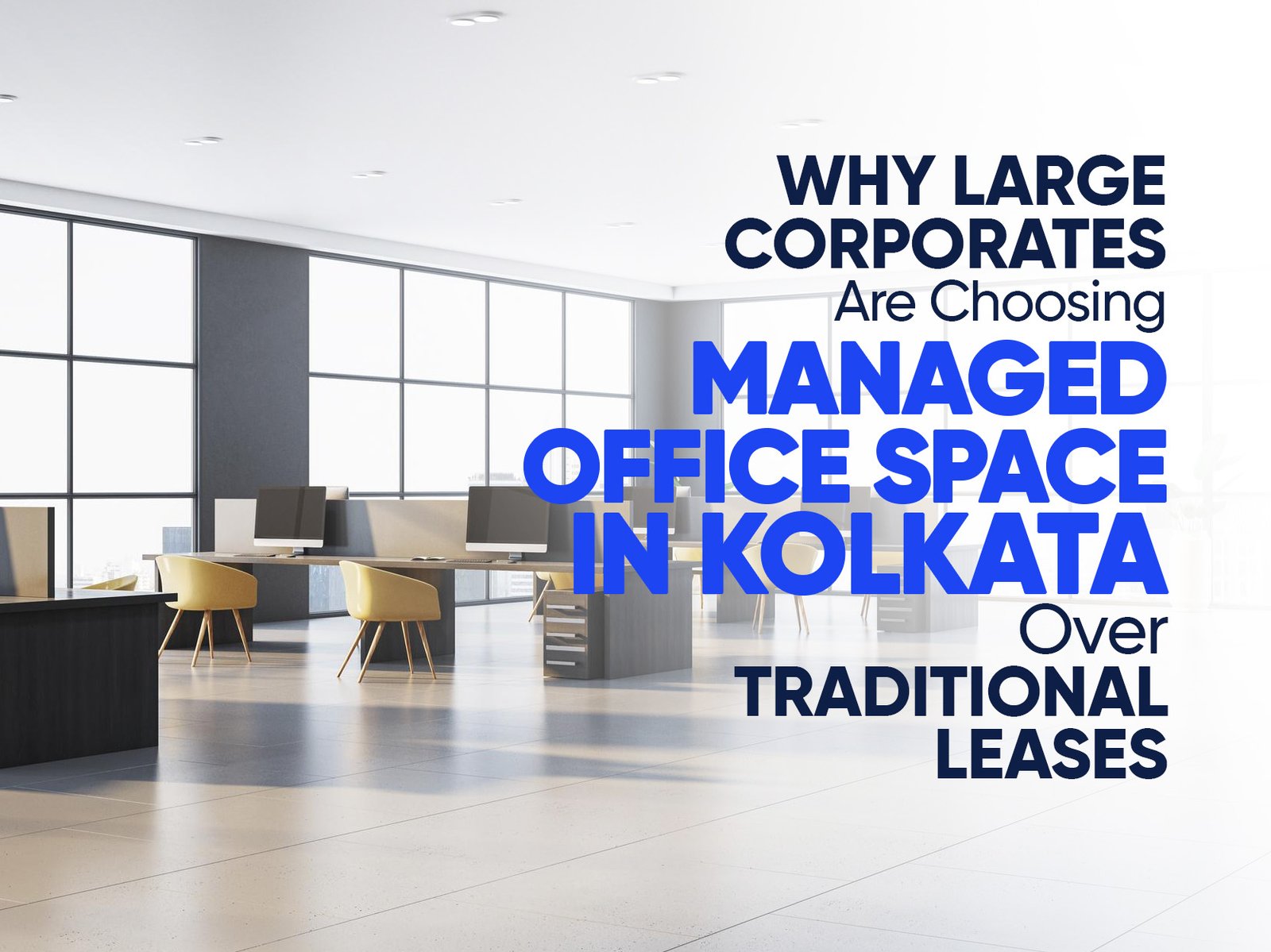 You are currently viewing Why Large Corporates Are Choosing Managed Office Space in Kolkata Over Traditional Leases