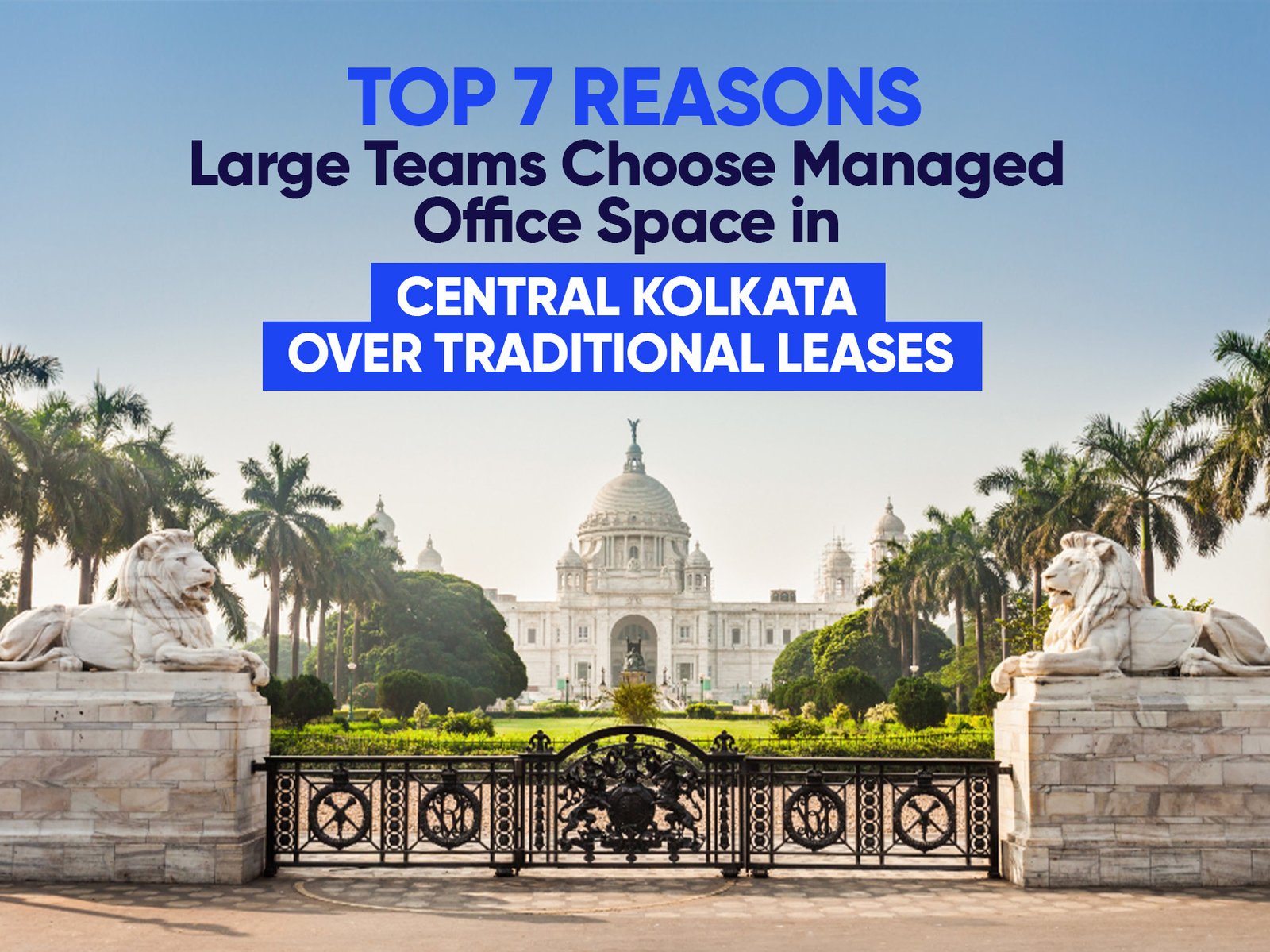 You are currently viewing Top 7 Reasons Large Teams Choose Managed Office Space in Central Kolkata Over Traditional Leases